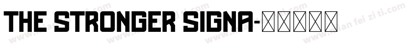 the stronger signa字体转换